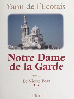 cover image of Le vieux port (2). Notre-Dame-de-la-Garde